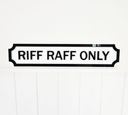 Riff Raff Only Wall Sign